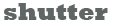 Shutter